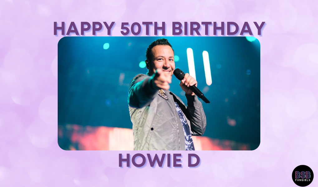 Happy Birthday Howie D – Chat with Pollyanna - BSBFangirls.com